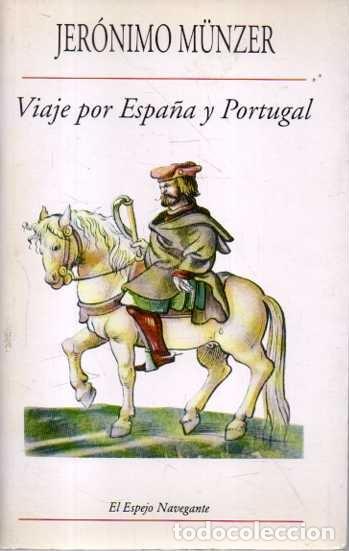 Libros de segunda mano: VIAJE POR ESPA&Ntilde;A Y PORTUGAL (1494-1495). - M&Uuml;NZER, Jer&oacute;nimo.