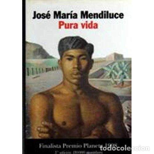 Libri di seconda mano: Pura Vida - Jose Maria Mendiluce - Planeta - Autores Espa&ntilde;oles e Iberoamericanos, 6733