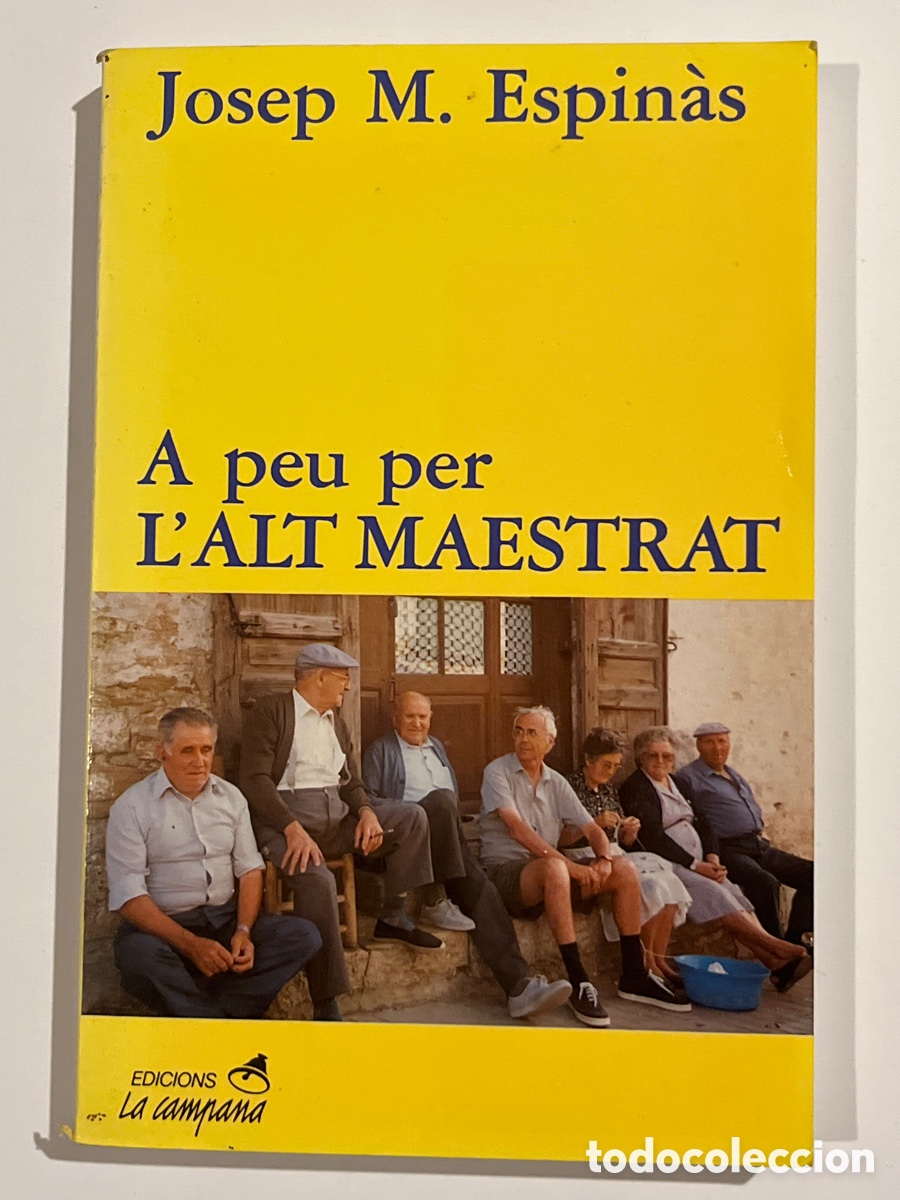 Libros de segunda mano: LLIBRE. A peu per l'Alt Maestrat. Josep M Espin&agrave;s. La campana, 1991.