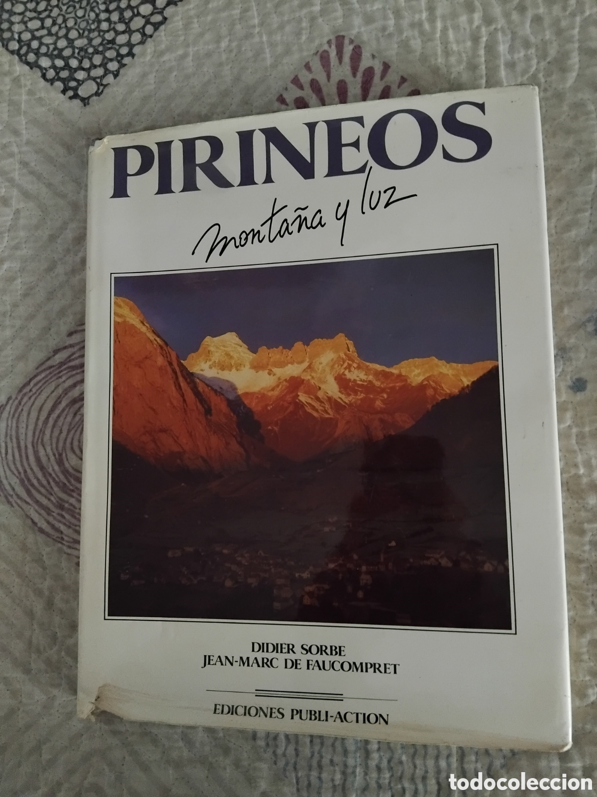 Libros de segunda mano: Pirineos,monta&ntilde;a y luz;M.Berot/D.Sobre/J.M.de Faucompret;Publi-Action;1987