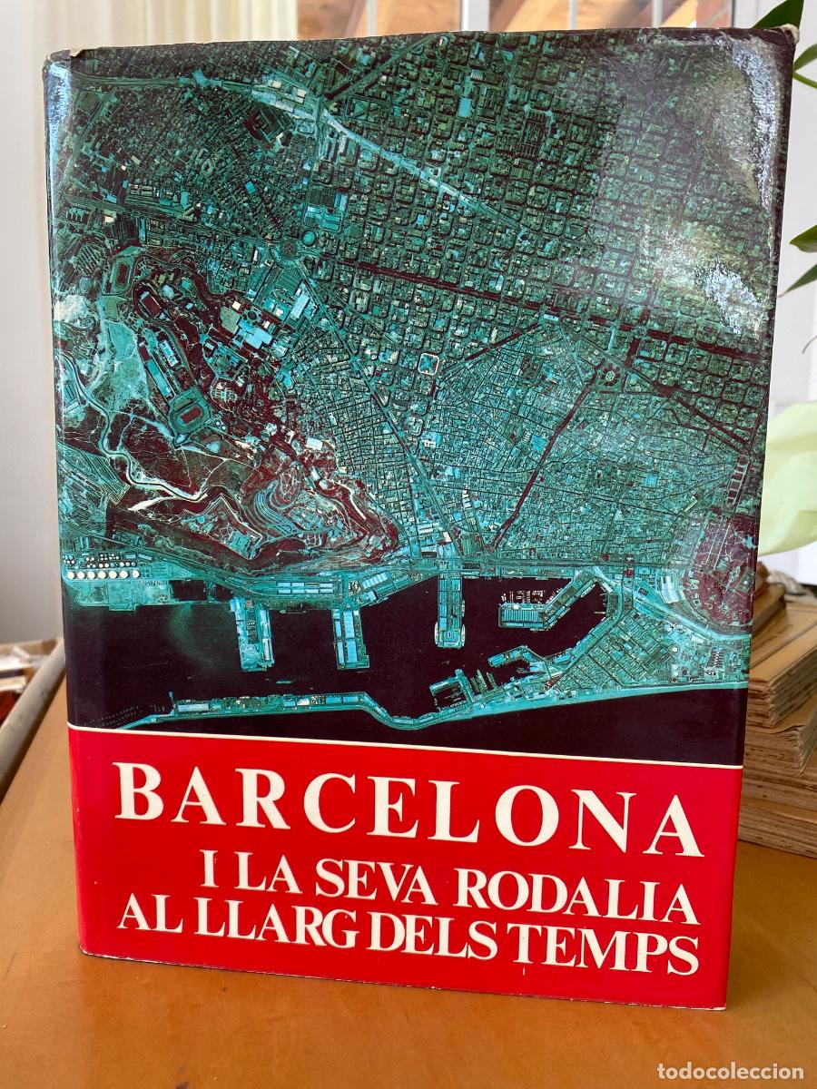 Libros de segunda mano: BARCELONA I LA SEVA RODALIA AL LLARG DELS TEMPS, PAU VILA DINARES I LLUIS CASASSAS SIMO