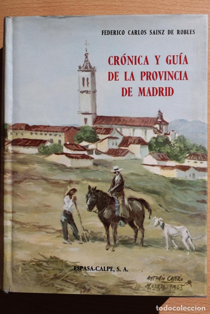 Libros de segunda mano: Cr&oacute;nica y gu&iacute;a de la provincia de Madrid. Federico Carlos Sainz de Robles. Madrid Espasa-Calpe, 1966