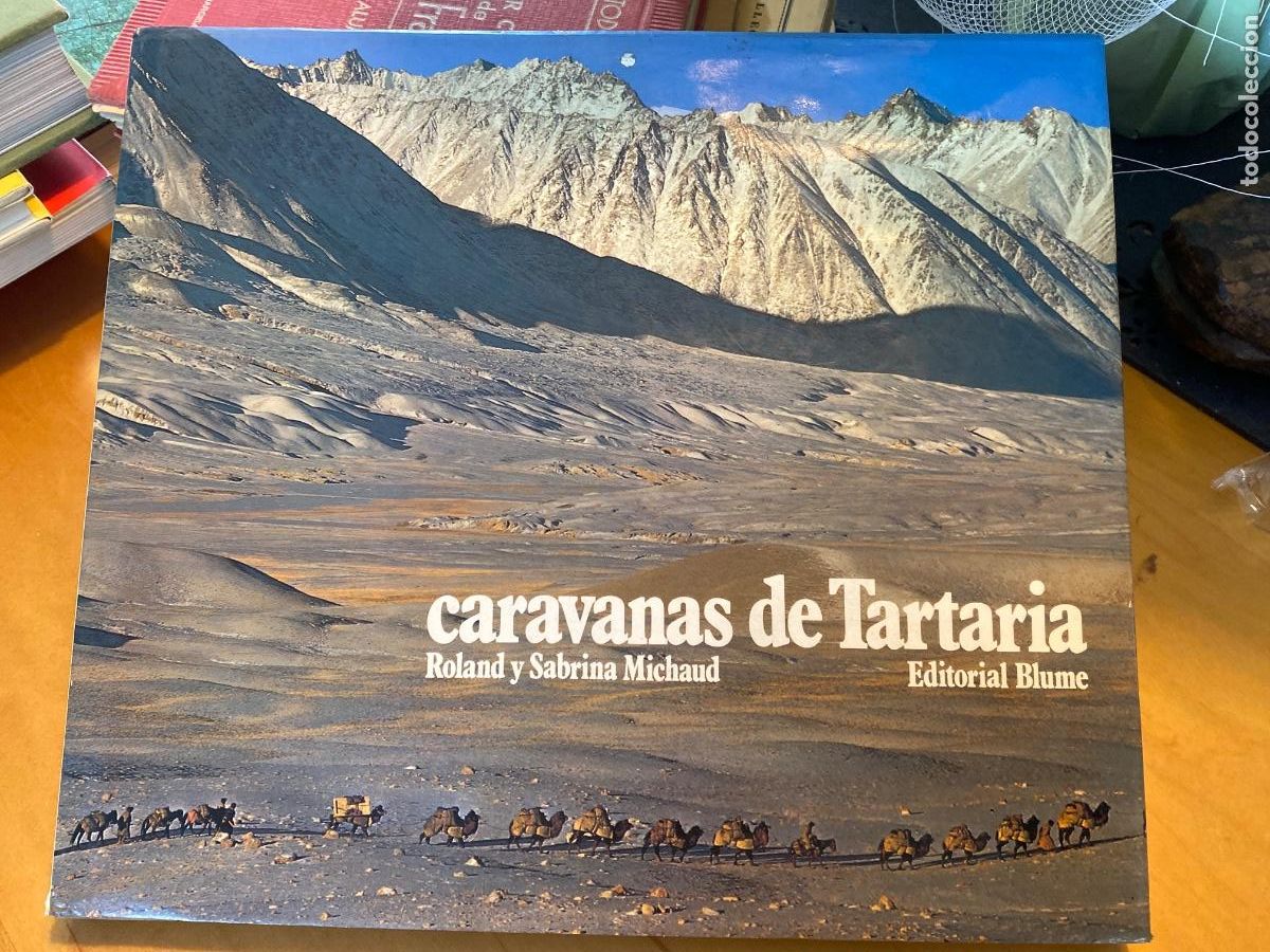 Libros de segunda mano: CARAVANAS DE TARTARIA - MICHAUD, ROLAND - MICHAUD, SABRINA