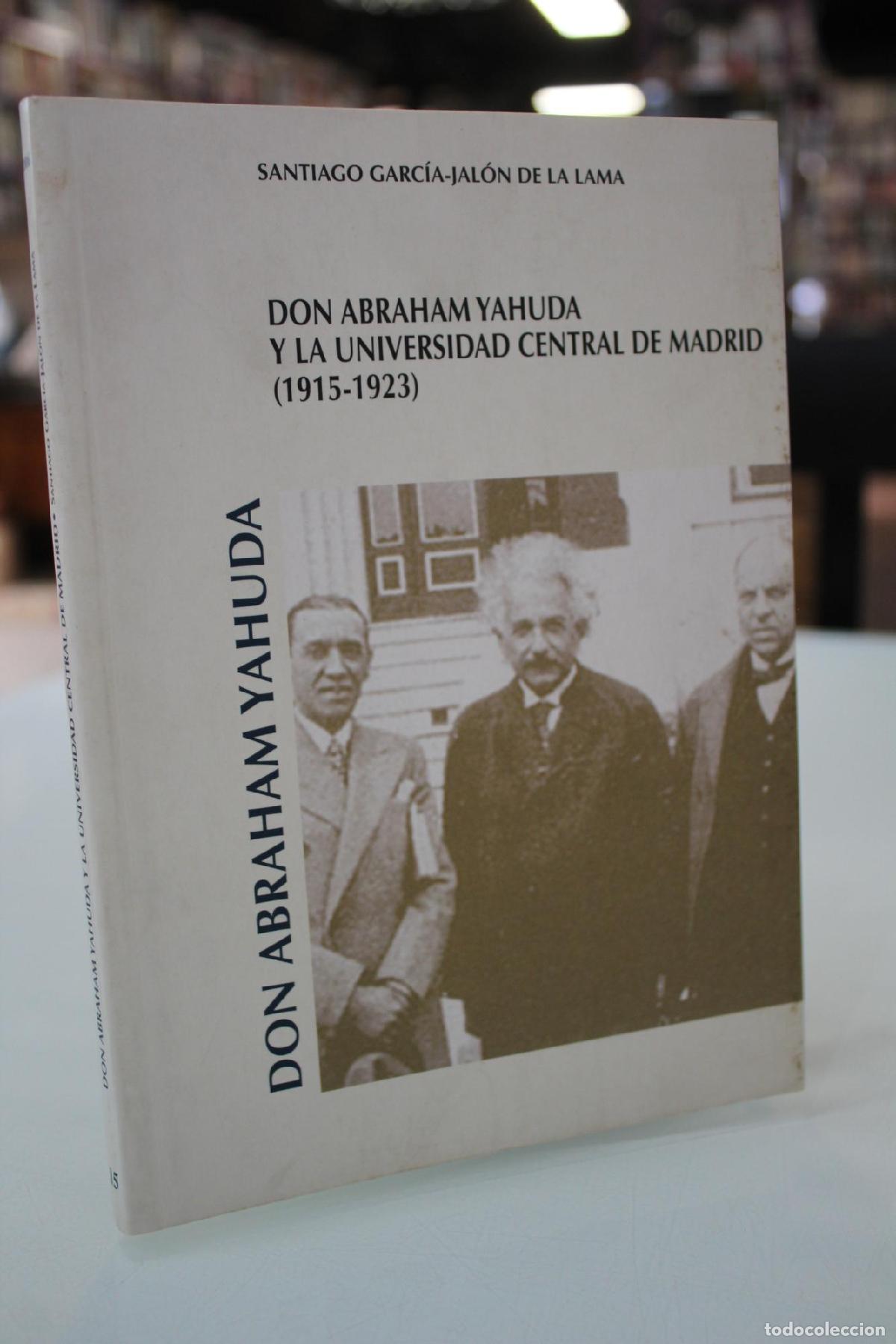 Libros de segunda mano: Don Abraham Yahuda y la Universidad Central de Madrid (1915-1923) - Garcia-Jalon de la Lama, Santiag