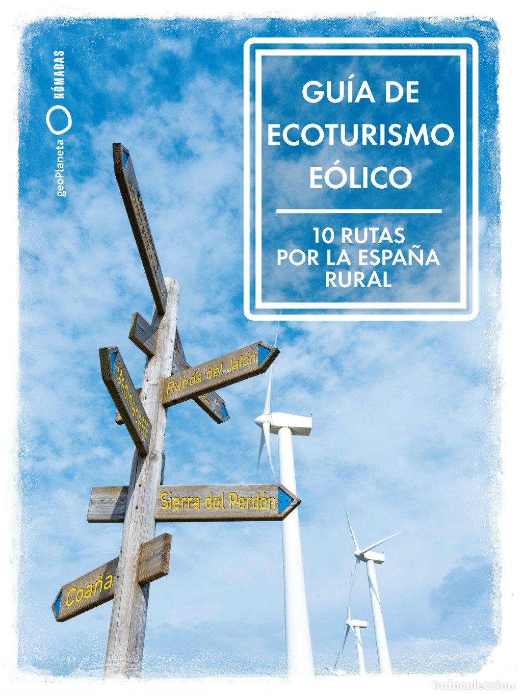 Libros de segunda mano: Gu&iacute;a de ecoturismo e&oacute;lico: 10 Rutas por la Espa&ntilde;a Rural - Ram&iacute;rez, Mar&iacute;a - GeoPlaneta - Naturaleza y