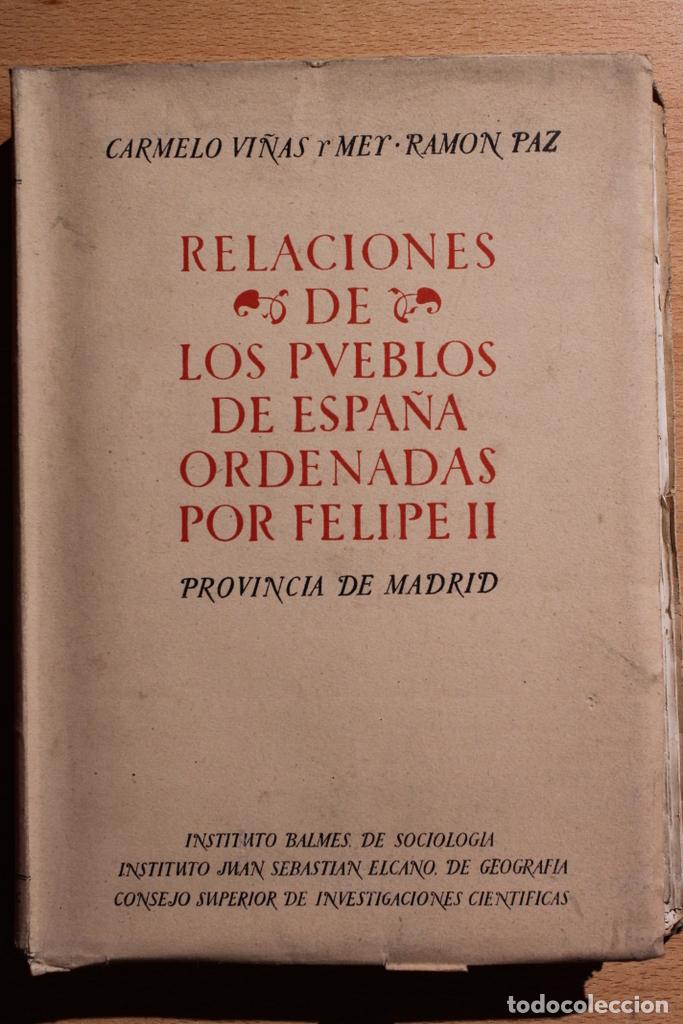Libros de segunda mano: Relaciones de los pueblos de Espa&ntilde;a ordenadas por Felipe II. Provincia de Madrid.