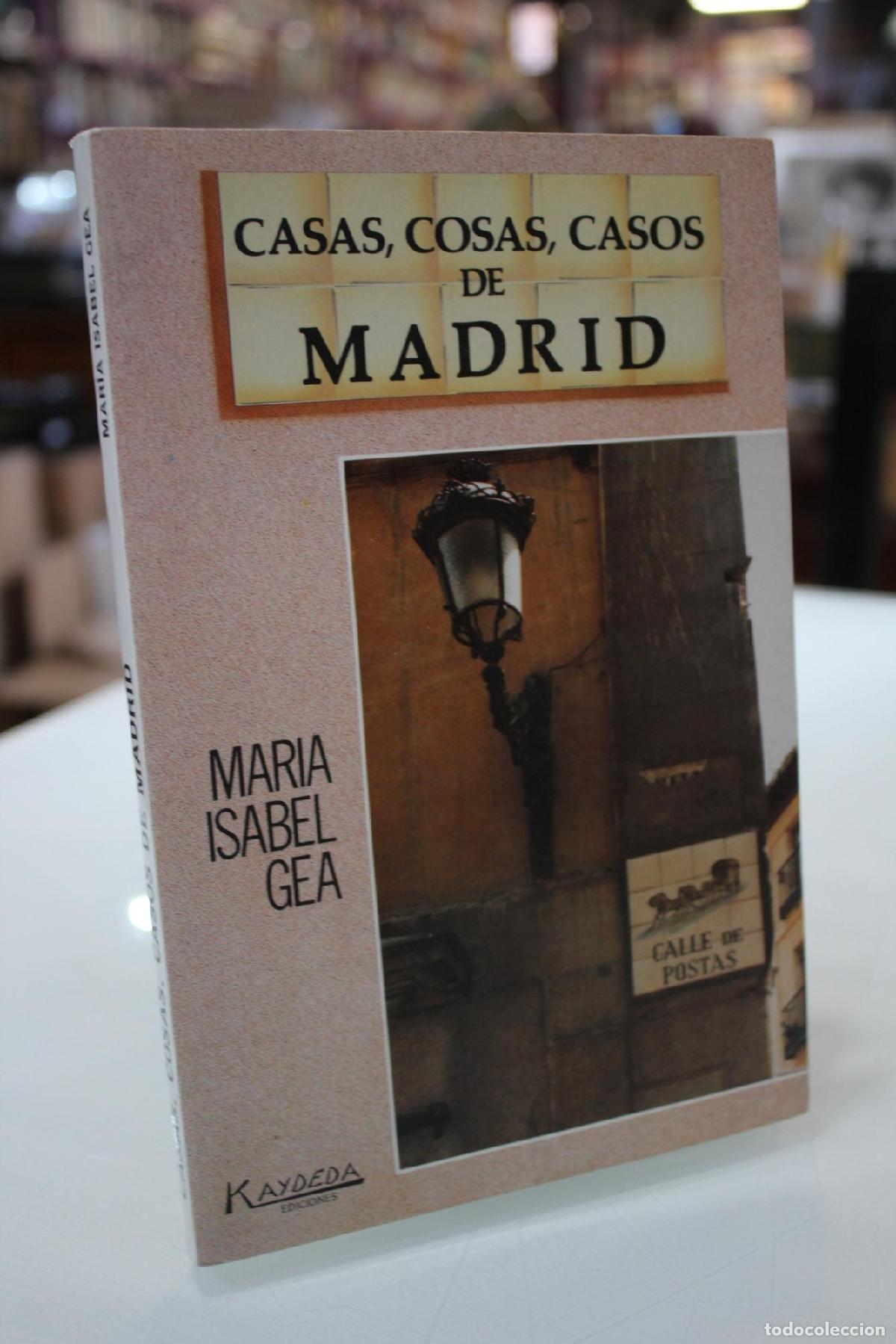 Libros de segunda mano: Casas, cosas y casos de Madrid - Mar&iacute;a Isabel Gea
