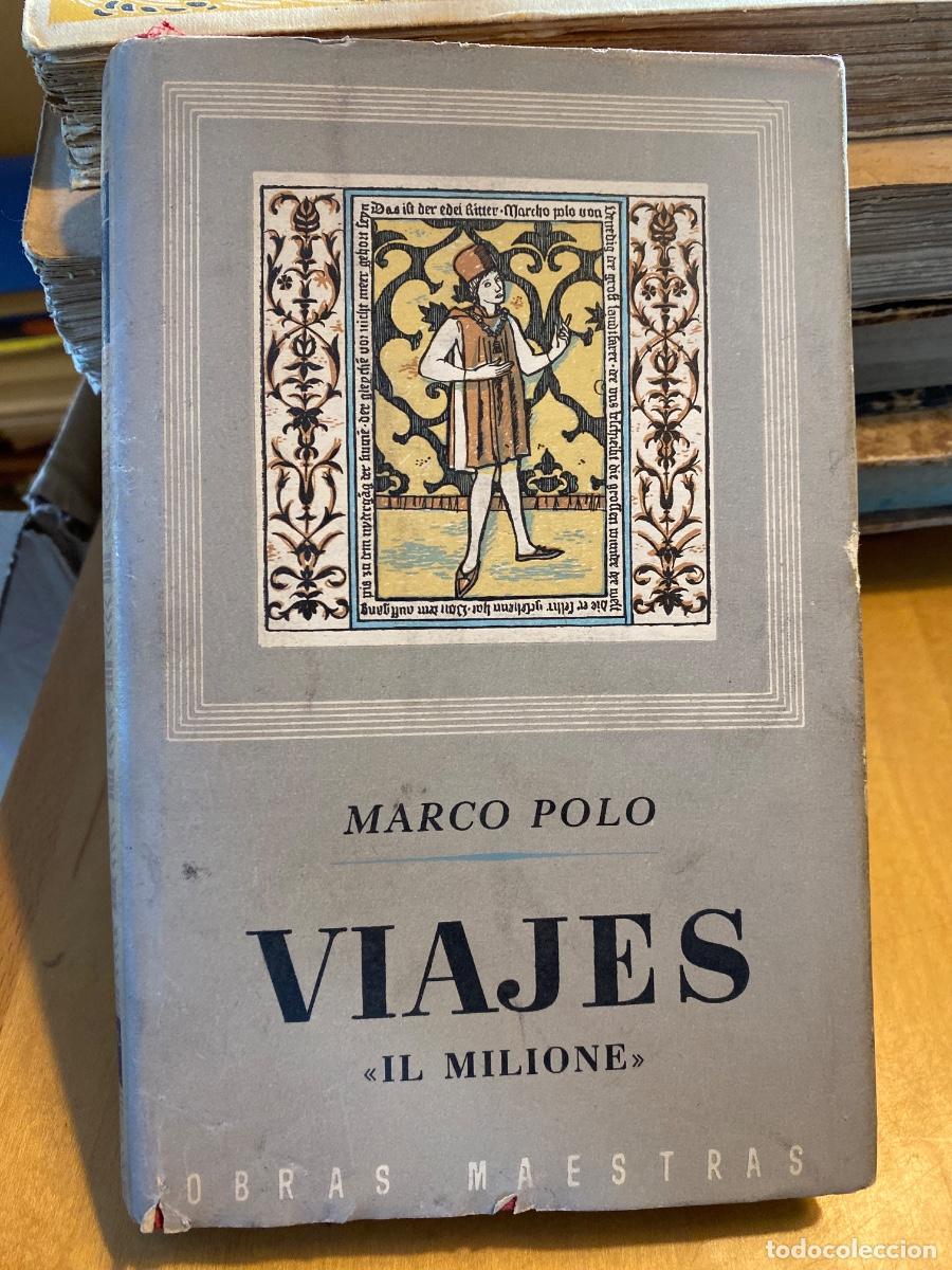 Libros de segunda mano: VIAJES IL MILIONE. MARCO POLO. OBRAS MAESTRAS. EDITORIAL IBERIA. 1957