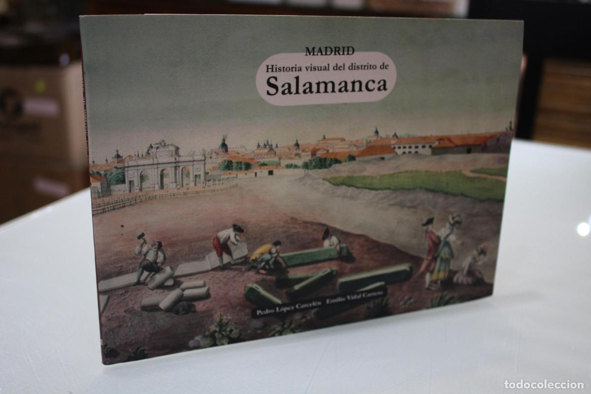 Libros de segunda mano: Madrid. Historia visual del distrito de Salamanca - Pedro L&oacute;pez Carcel&eacute;n; Vidal Carrero, Emilio.