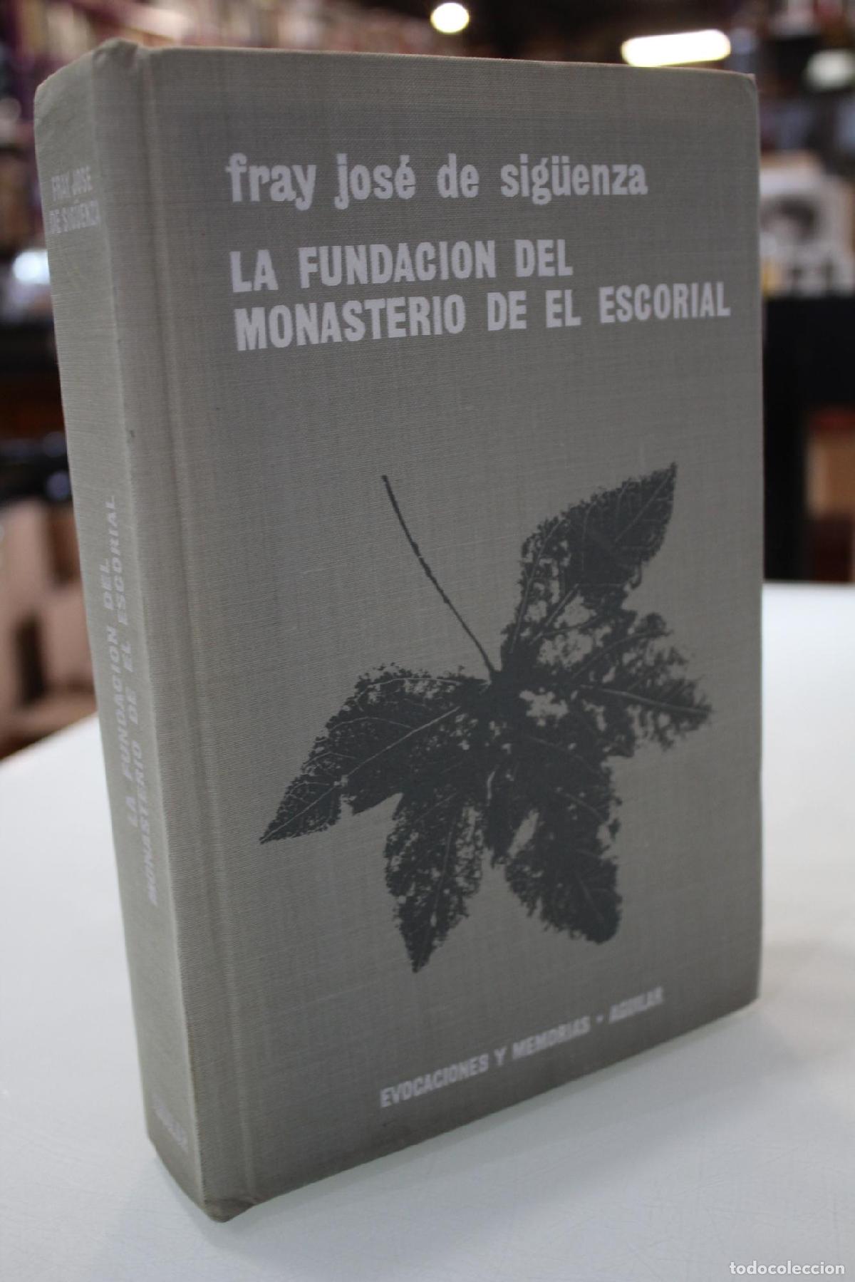 Libros de segunda mano: La Fundaci&oacute;n del Monasterio de El Escorial. - Sig&uuml;enza, Fray Jos&eacute; de.