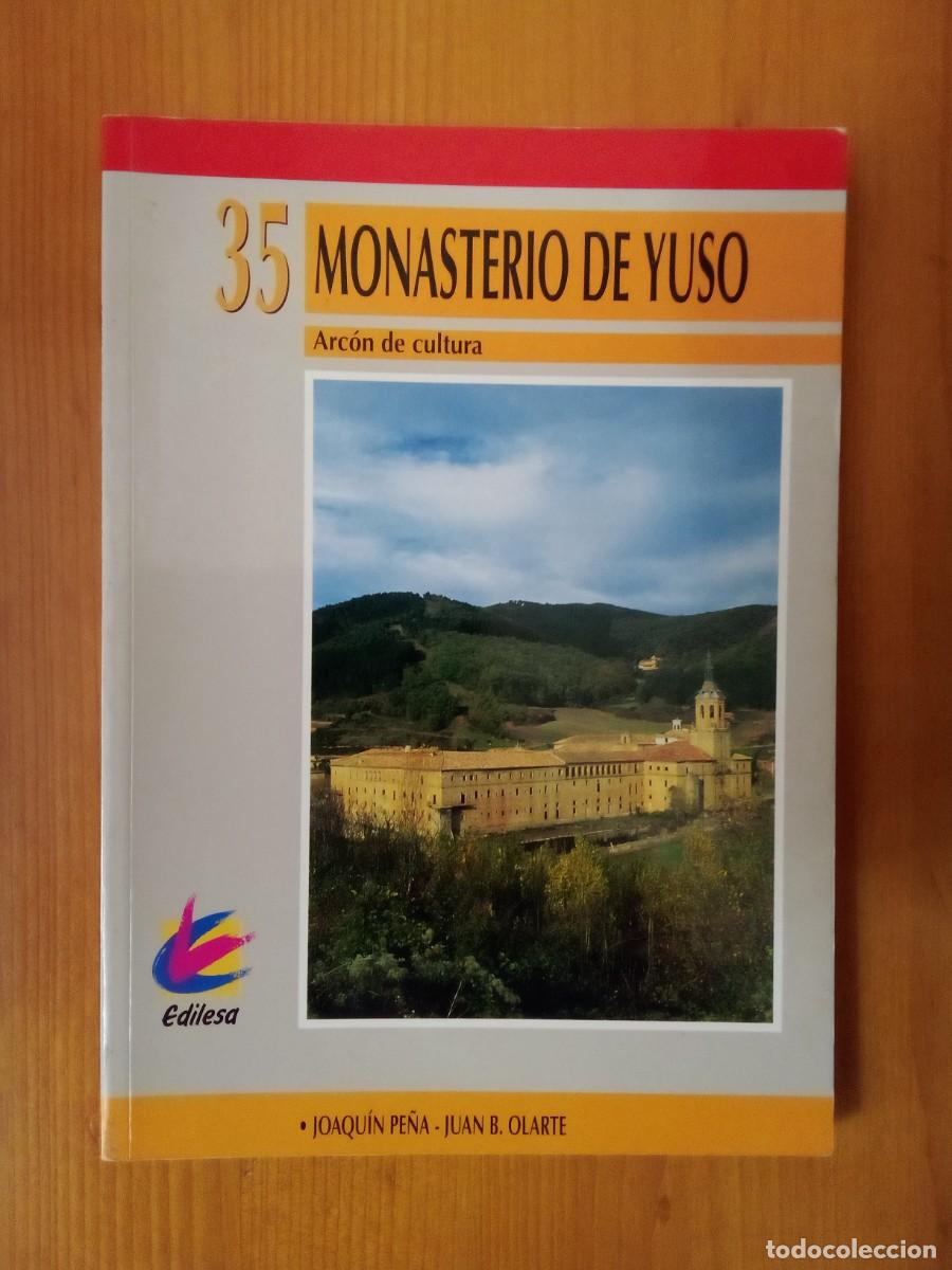 Libros de segunda mano: MONASTERIO DE YUSO, ARCON DE CULTURA, EDILESA, JOAQUIN PE&Ntilde;A, JUAN B OLARTE