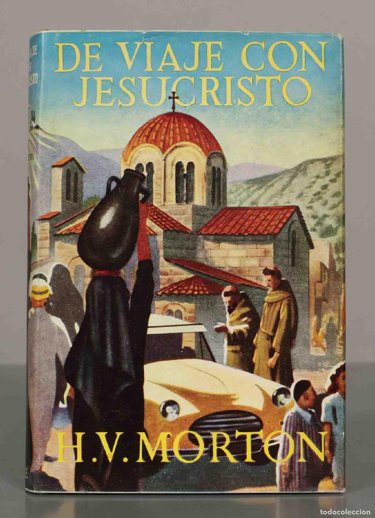 Libri di seconda mano: DE VIAJE CON JESUCRISTO. H.V.MORTON.