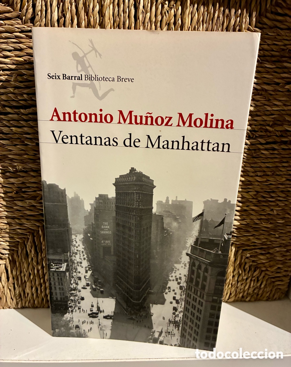 Libros de segunda mano: VENTANAS DE MANHATTAN - ANTONIO MU&Ntilde;OZ MOLINA - EDITORIAL SEIX BARRAL, 2004 -