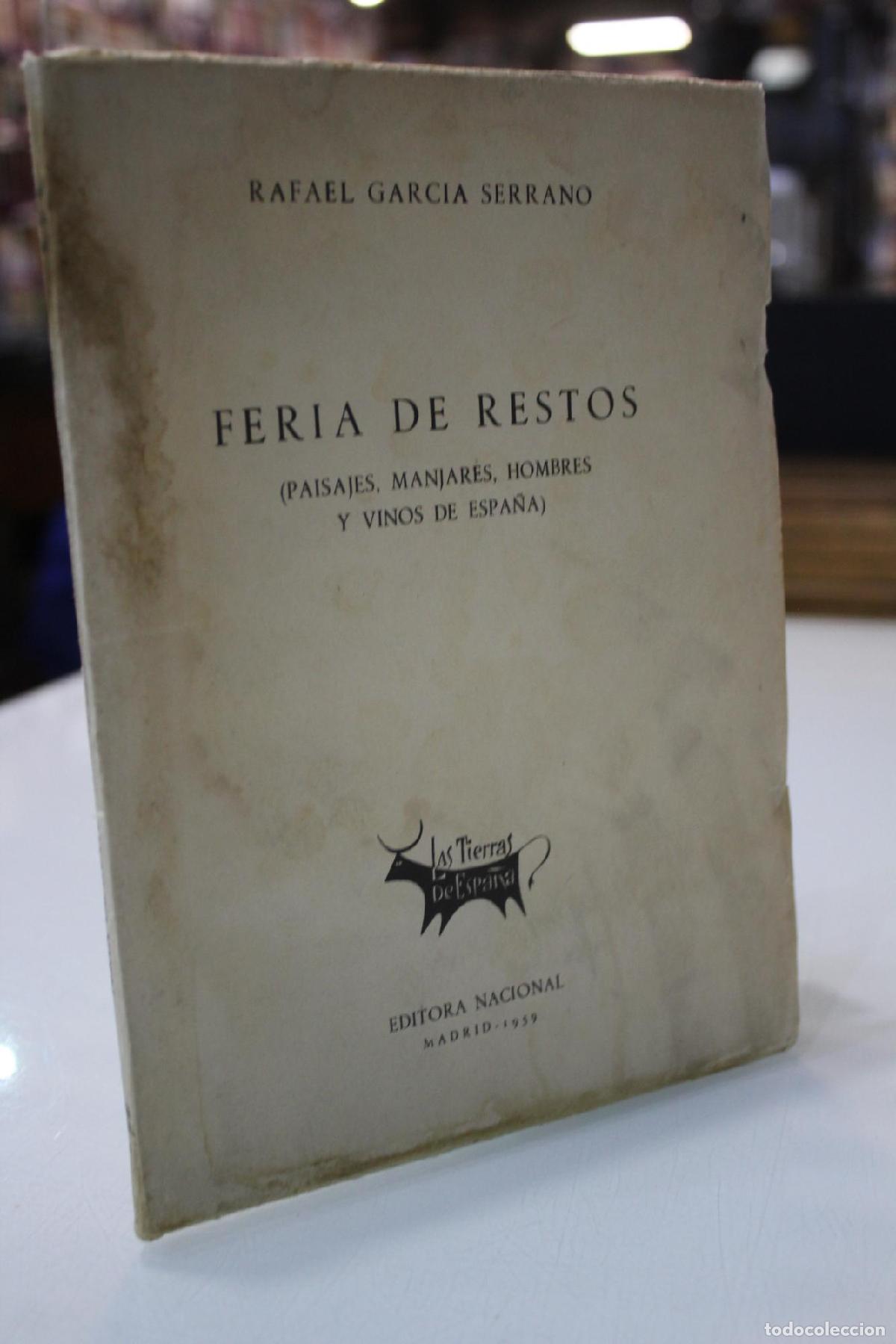 Gebrauchte B&uuml;cher: Feria de restos (Paisajes, manjares, hombres y vinos de Espa&ntilde;a) - Rafael Garcia Serrano