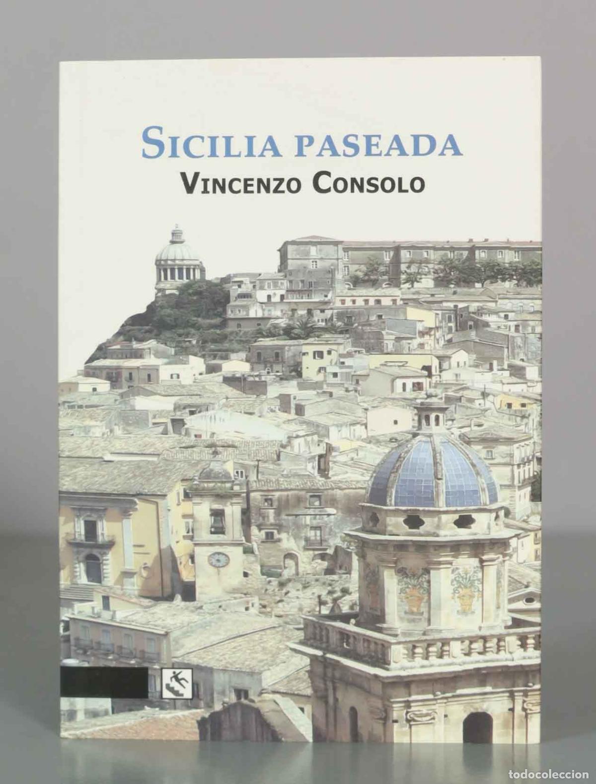 Libros de segunda mano: SICILIA PASEADA. VINCENZO CONSOLO.
