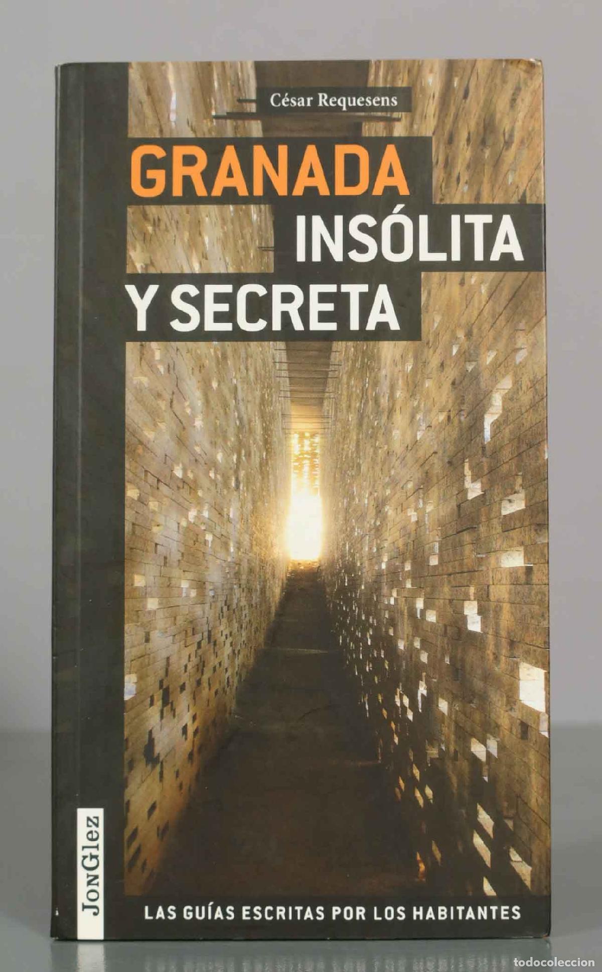 Libros de segunda mano: C&eacute;sar Requesens. GRANADA INS&Oacute;LITA Y SECRETA.