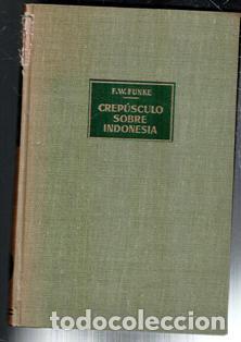 Libros de segunda mano: Crep&uacute;sculo sobre Indonesia, F. W. Funke