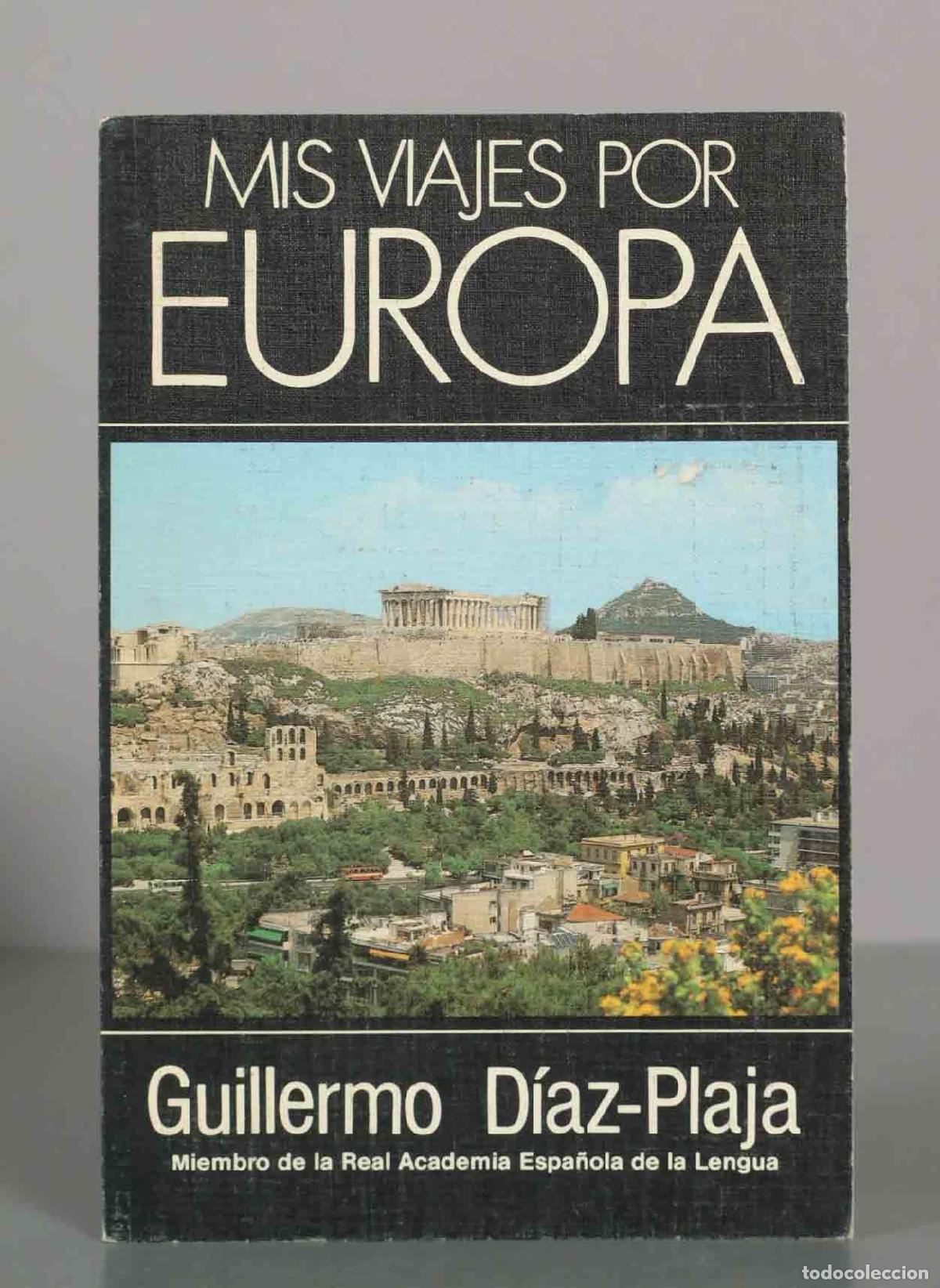 Libros de segunda mano: MIS VIAJES POR EUROPA. Guillermo D&iacute;az-Plaja.