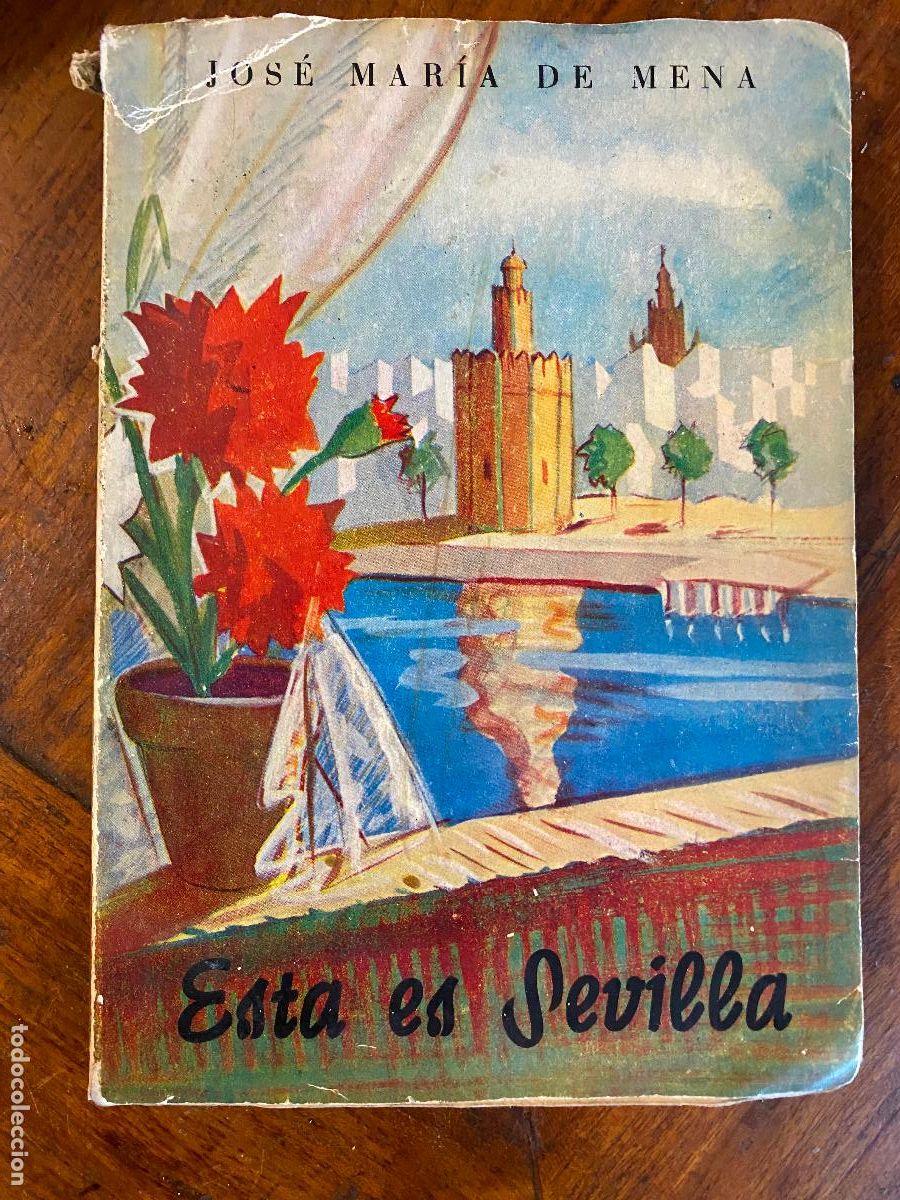 Libros de segunda mano: ESTA ES SEVILLA - DE MENA, JOSE MARIA 1956