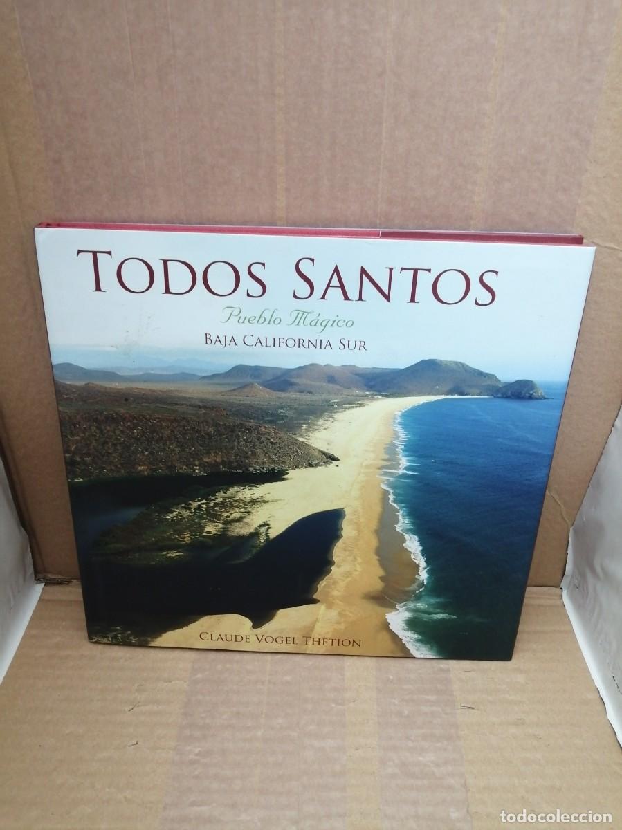 Libri di seconda mano: TODOS SANTOS: Pueblo M&aacute;gico, Baja California Sur (Primera edici&oacute;n, tapa dura)