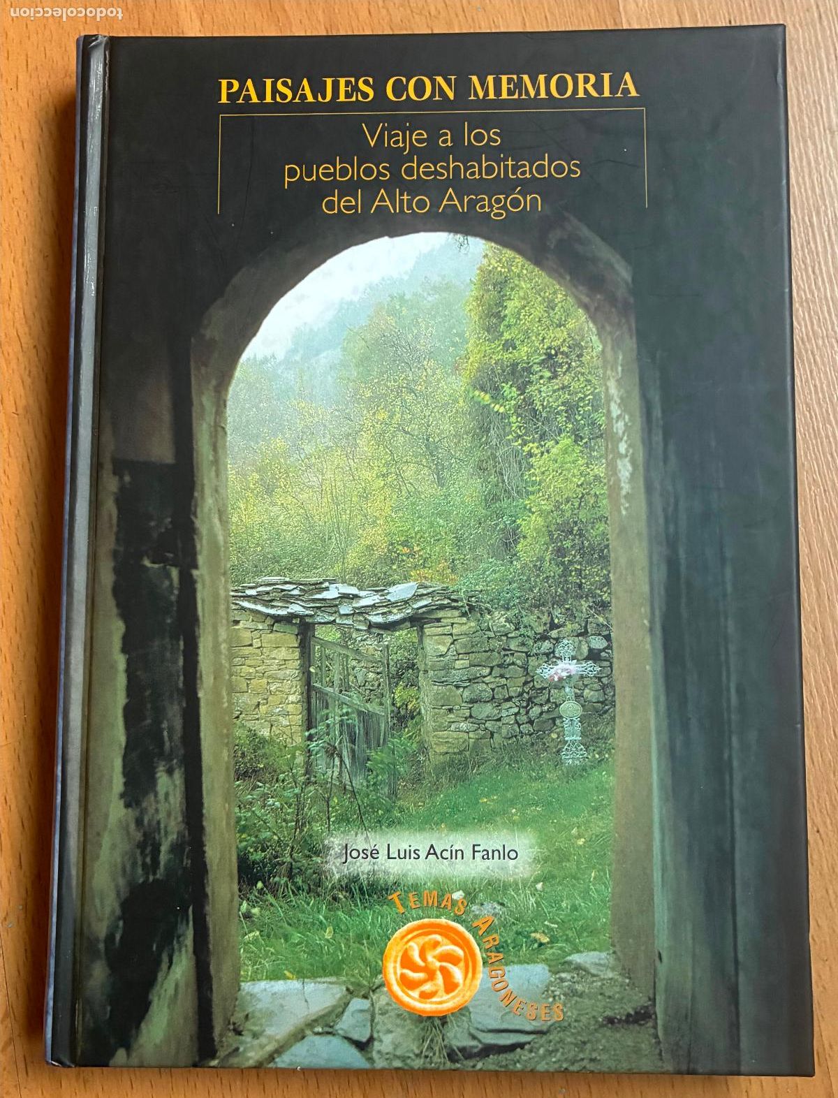 Libros de segunda mano: PAISAJES CON MEMORIA, Viaje a los pueblos deshabitados del Alto Aragon, Jose Luis Acin Fanlo