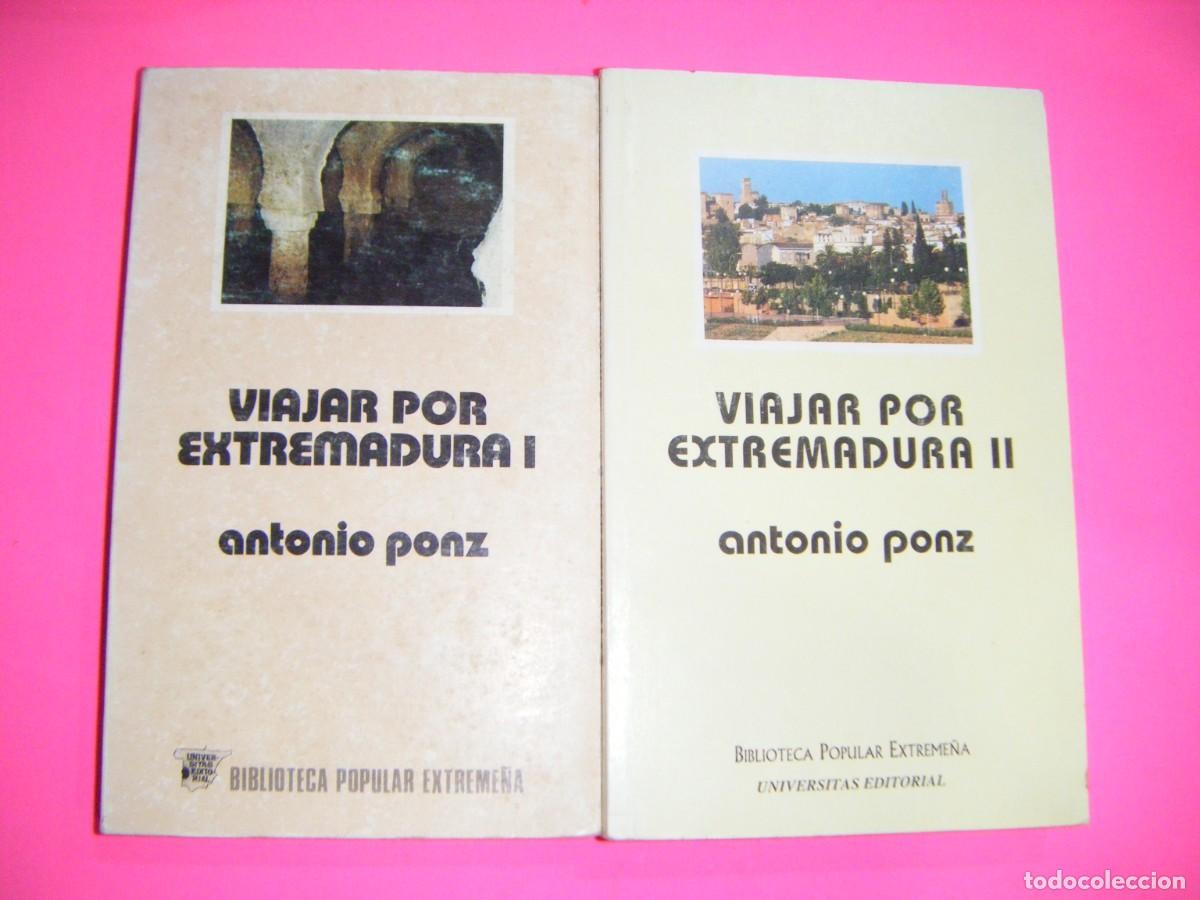 Second hand books: VIAJE POR EXTREMADURA - 2 TOMOS - ANTONIO PONZ - B. P . EXTREME&Ntilde;A - ENVIO CERTIFICADO GRATIS