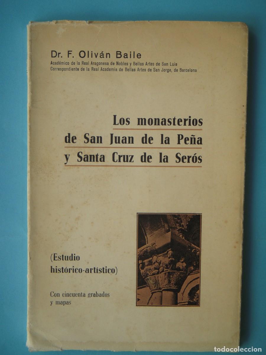 Libri di seconda mano: LOS MONASTERIOS DE SAN JUAN DE LA PE&Ntilde;A Y SANTA CRUZ DE SEROS - F. OLIVAN BAILE - ZARAGOZA, 1974