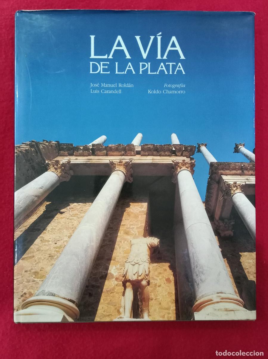 Libri di seconda mano: La V&iacute;a de la Plata - Jos&eacute; Manuel Rold&aacute;n / Luis Carandell - Edit. Lunwerg Editores, S.A. 1995