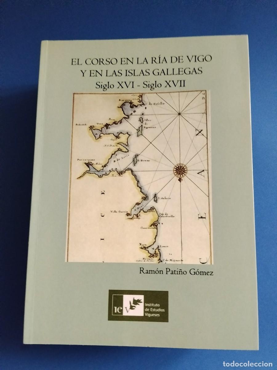 Libri di seconda mano: EL CORSO EN LA R&Iacute;A DE VIGO Y EN LAS ISLAS GALLEGAS- Ram&oacute;n Pati&ntilde;o