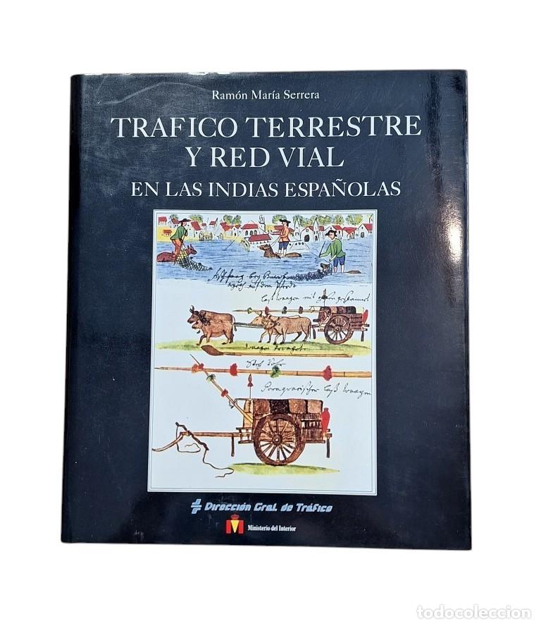 Libros de segunda mano: Mar&iacute;a Serrera, Ram&oacute;n.- TR&Aacute;FICO TERRESTRE Y RED VIAL EN LAS INDIAS ESPA&Ntilde;OLAS
