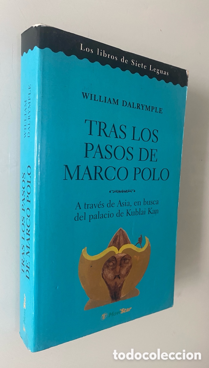 Second hand books: Tras los pasos de Marco Polo: A trav&eacute;s de Asia, en busca del palacio de Kublai Kan. - DALRYMPLE, Wil