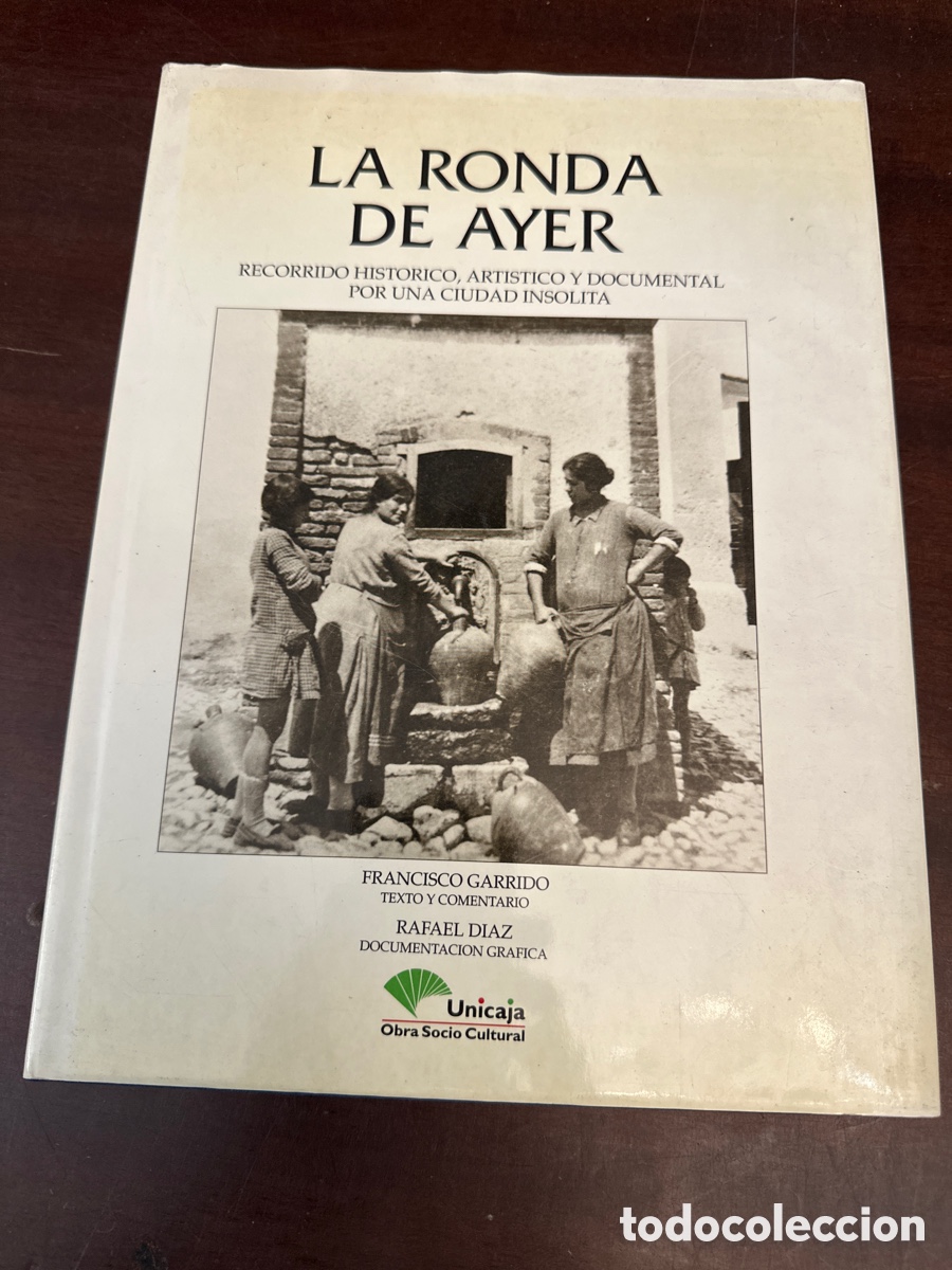 Gebrauchte B&uuml;cher: LA RONDA DE AYER : Recorrido hist&oacute;rico, art&iacute;stico y documental por una ciudad ins&oacute;lita