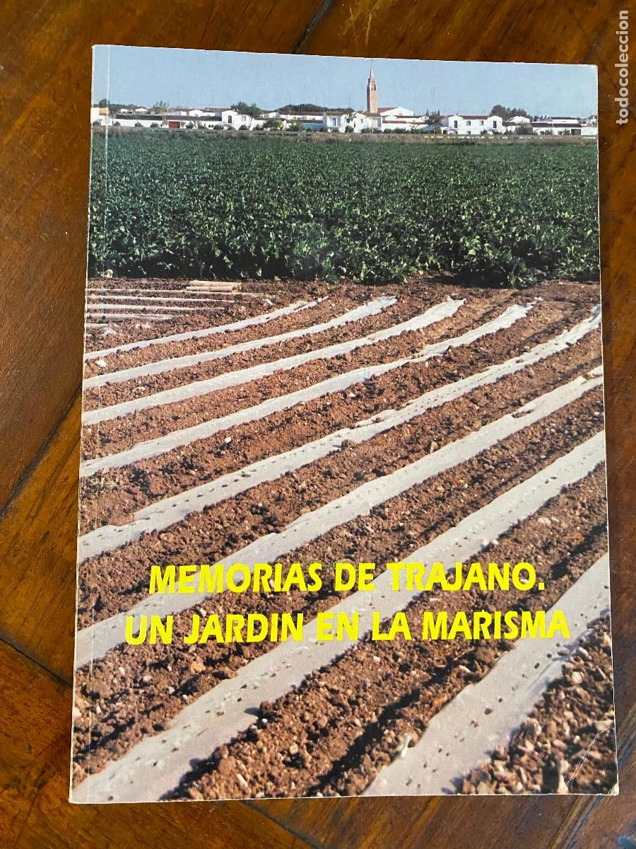 Libros de segunda mano: MEMORIAS DE TRAJANO, UN JARD&Iacute;N EN LAS MARISMAS