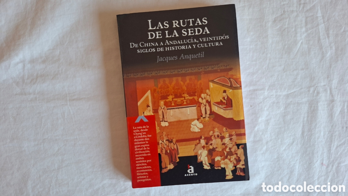 Libros de segunda mano: LAS RUTAS DE LA SEDA. DE CHINA A ANDALUC&Iacute;A. Jacques Anquetil 2002