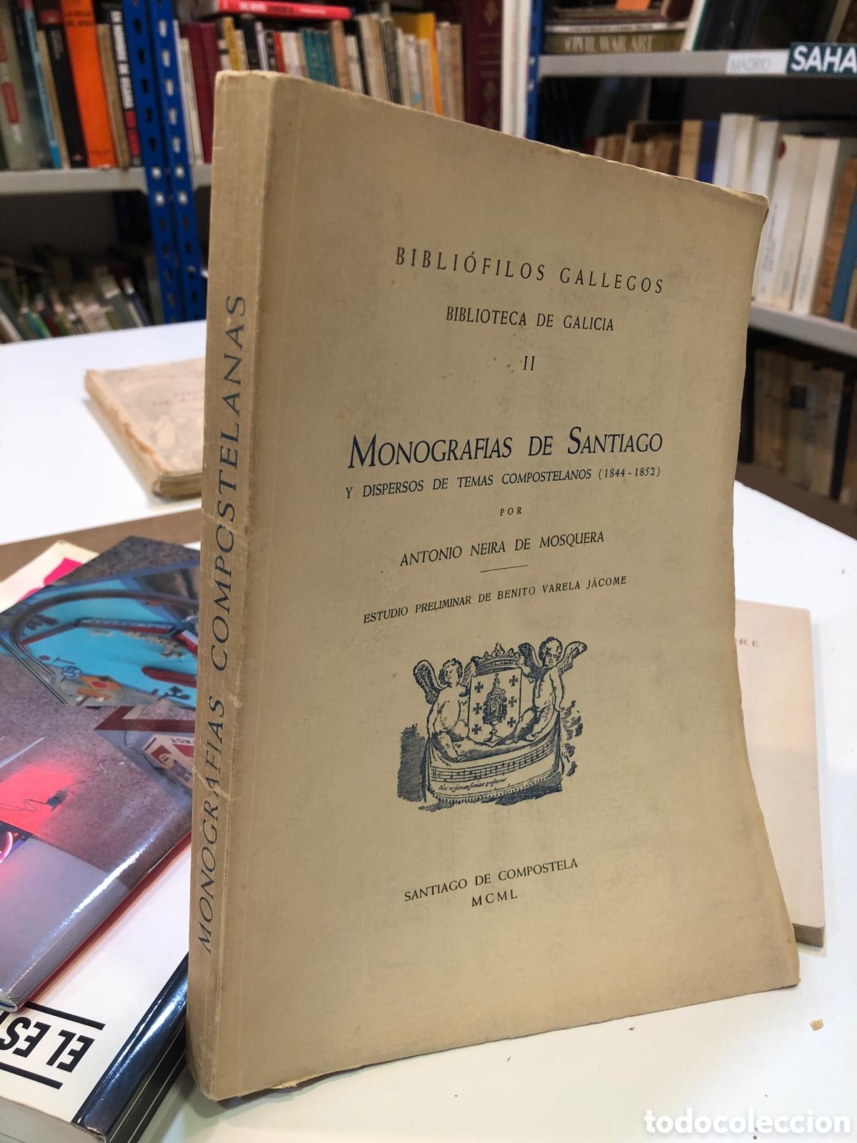 Libri di seconda mano: Monograf&iacute;as de Santiago y dispersos de temas compostelanos (1844-1852) - Antonio Neira de Mosquera