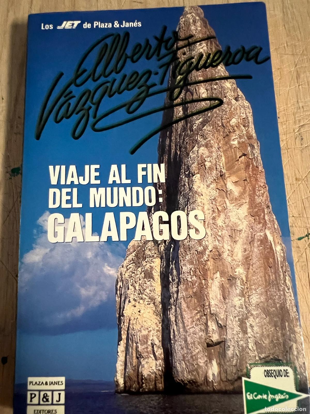 Libros de segunda mano: Viaje al fin del mundo: Galapagos - Alberto V&aacute;zquez-Figueroa
