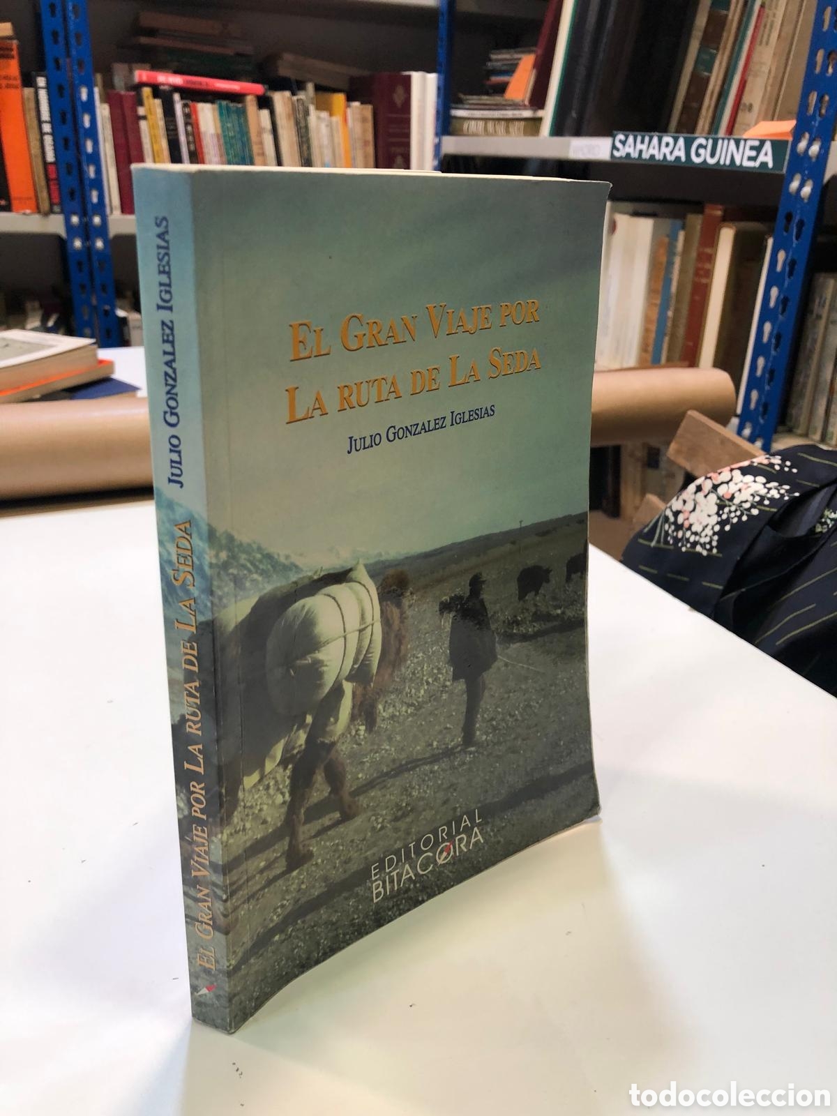 Libros de segunda mano: El Gran Viaje por La Ruta de la Seda - Julio Gonz&aacute;lez Iglesias
