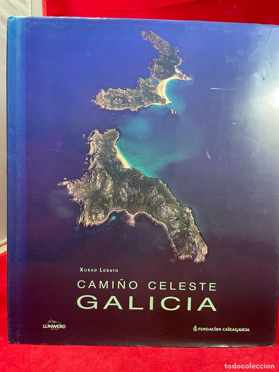 Gebrauchte B&uuml;cher: Cami&ntilde;o Celeste Galicia - Xurxo Lobato - 1996 - Lunwerg / Caixa Galicia - Muy Bueno.