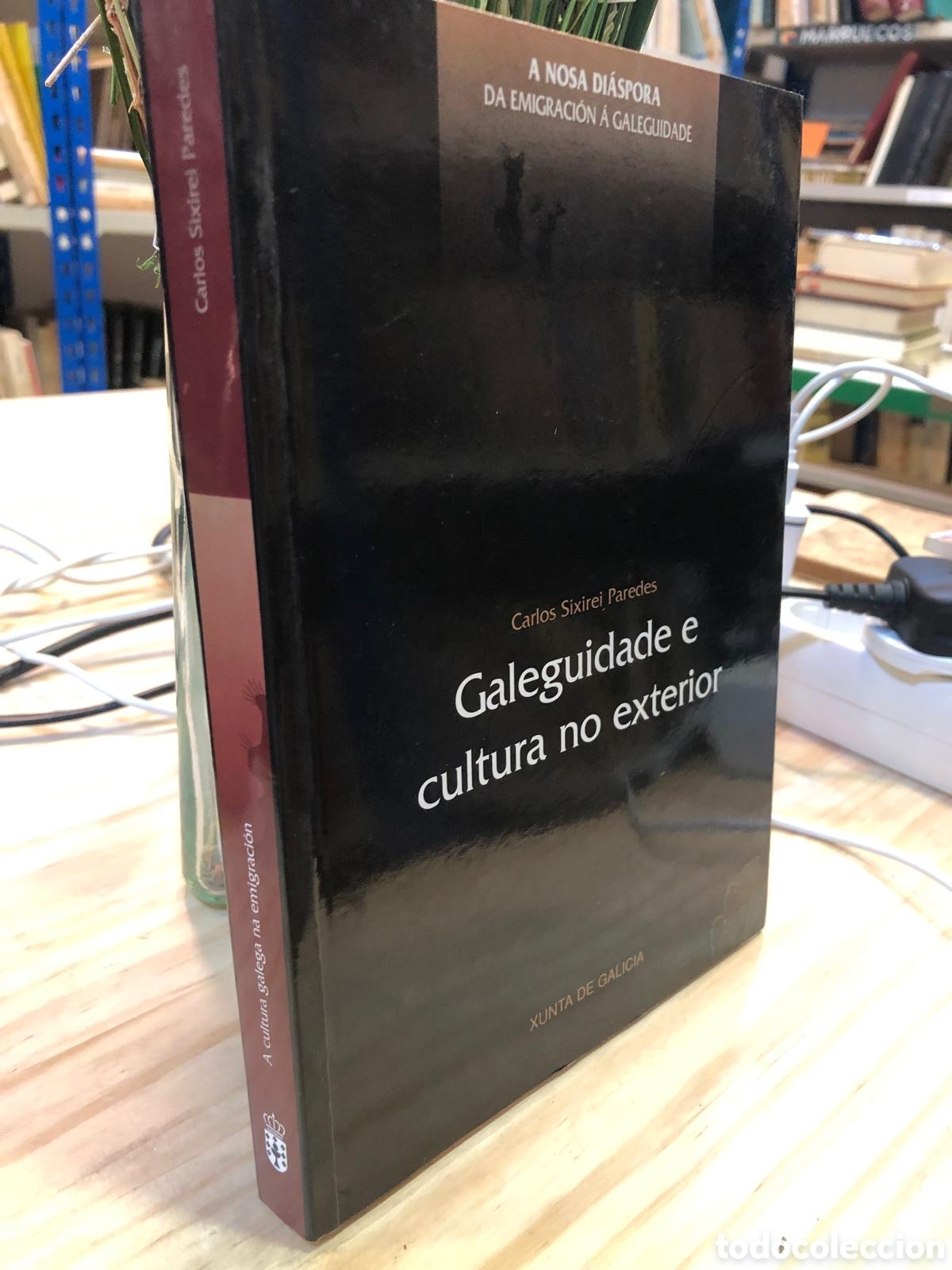 Libri di seconda mano: Galeguidade e cultura no exterior - Carlos Sixirei Paredes