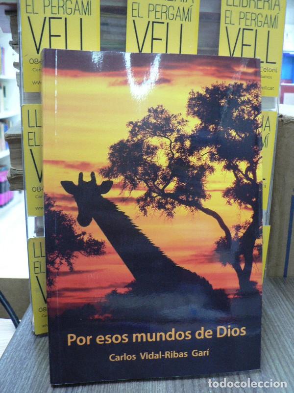 Libri di seconda mano: Por esos mundos de Dios - Vidal-Ribas Gar&iacute;, Carlos - Caligrama - 2019