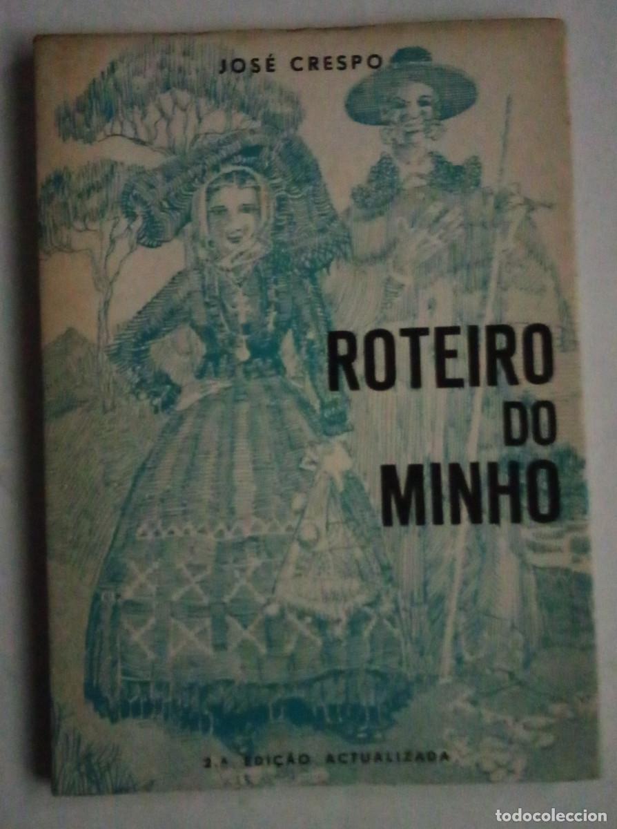 Libros de segunda mano: Roteiro Minho. Guia Tur&iacute;stico, Cultural, Econ&oacute;mico Desportivo Regi&atilde;o Entre Douro Minho / Jos&eacute; Crespo