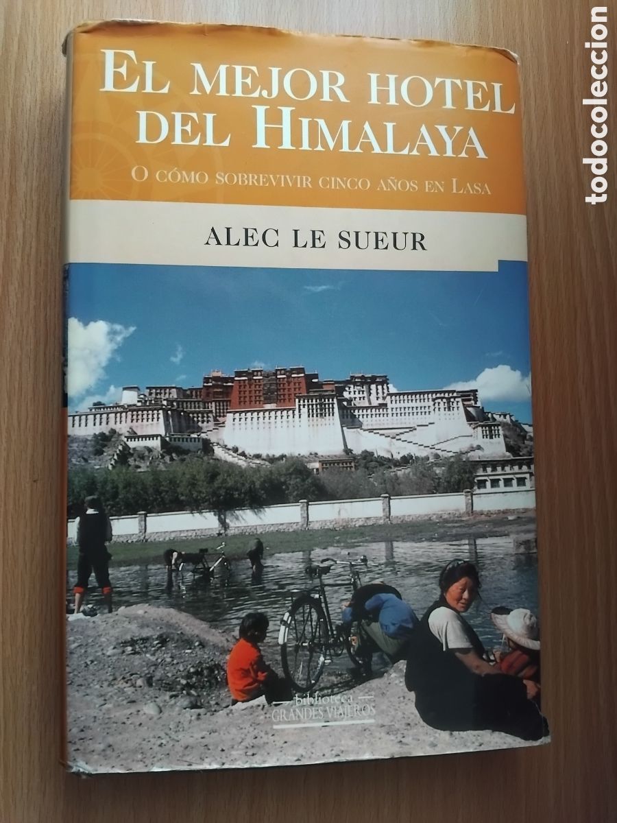 Libros de segunda mano: El mejor hotel del Himalaya;Alec le Sueur;EdicionesB;2000