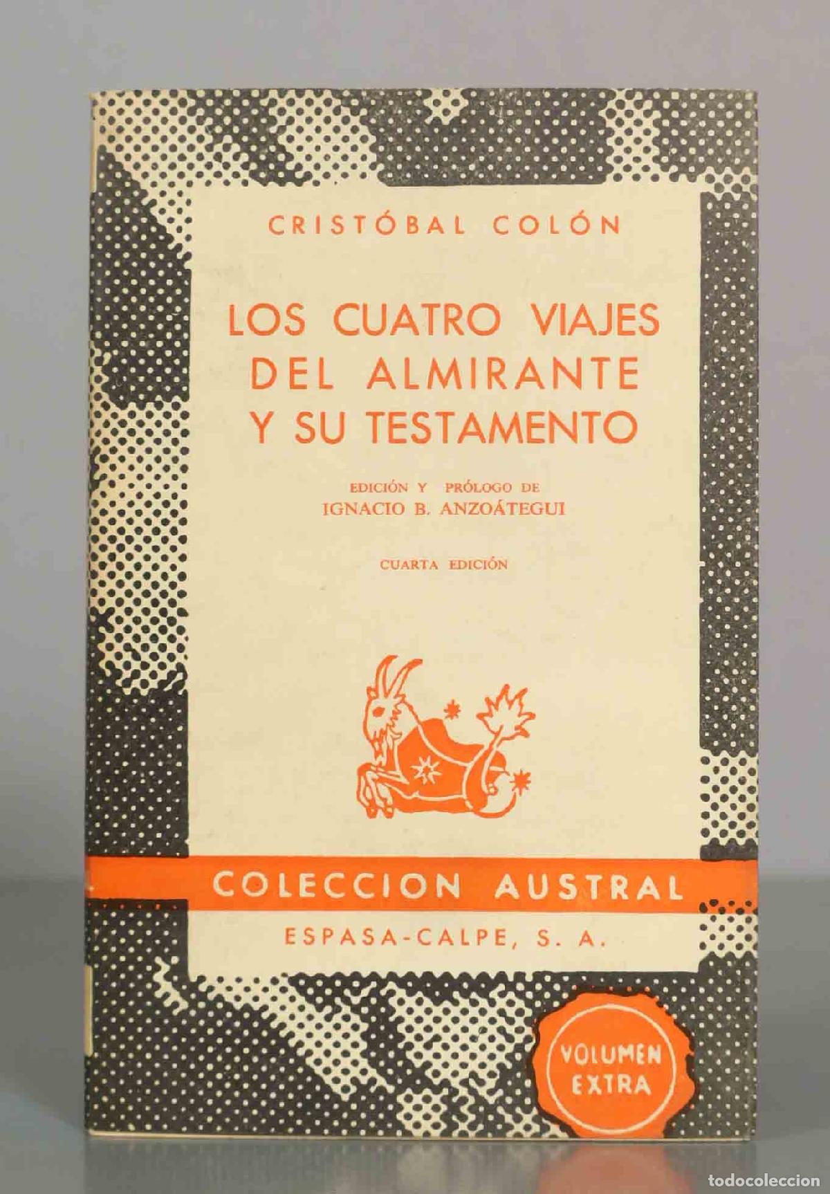 Libros de segunda mano: CRIST&Oacute;BAL COL&Oacute;N. LOS CUATRO VIAJES DEL ALMIRANTE Y SU TESTAMENTO. AUSTRAL.