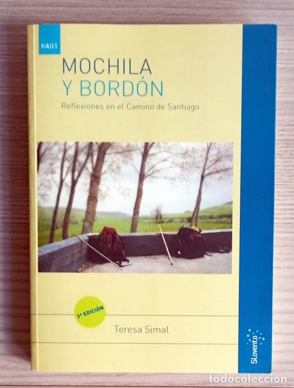 Libros de segunda mano: MOCHILA Y BORDON - REFLEXIONES EN EL CAMINO DE SANTIAGO - TERESA SIMAL - CON FIRMA DE LA AUTORA