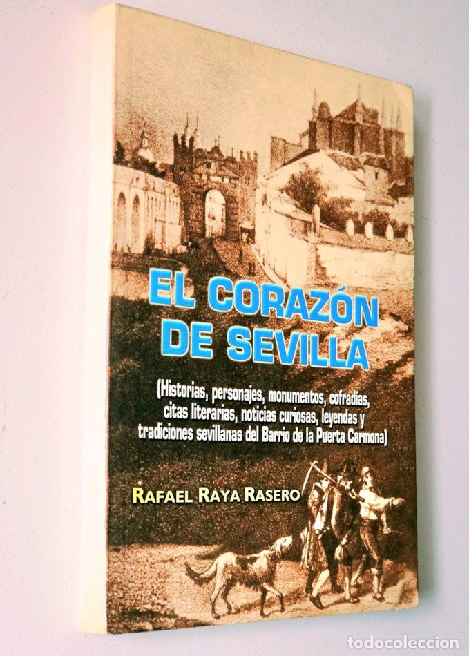 Libros de segunda mano: EL CORAZ&Oacute;N DE SEVILLA (Historias, personajes, monumentos, cofrad&iacute;as, citas literarias, noticias curi
