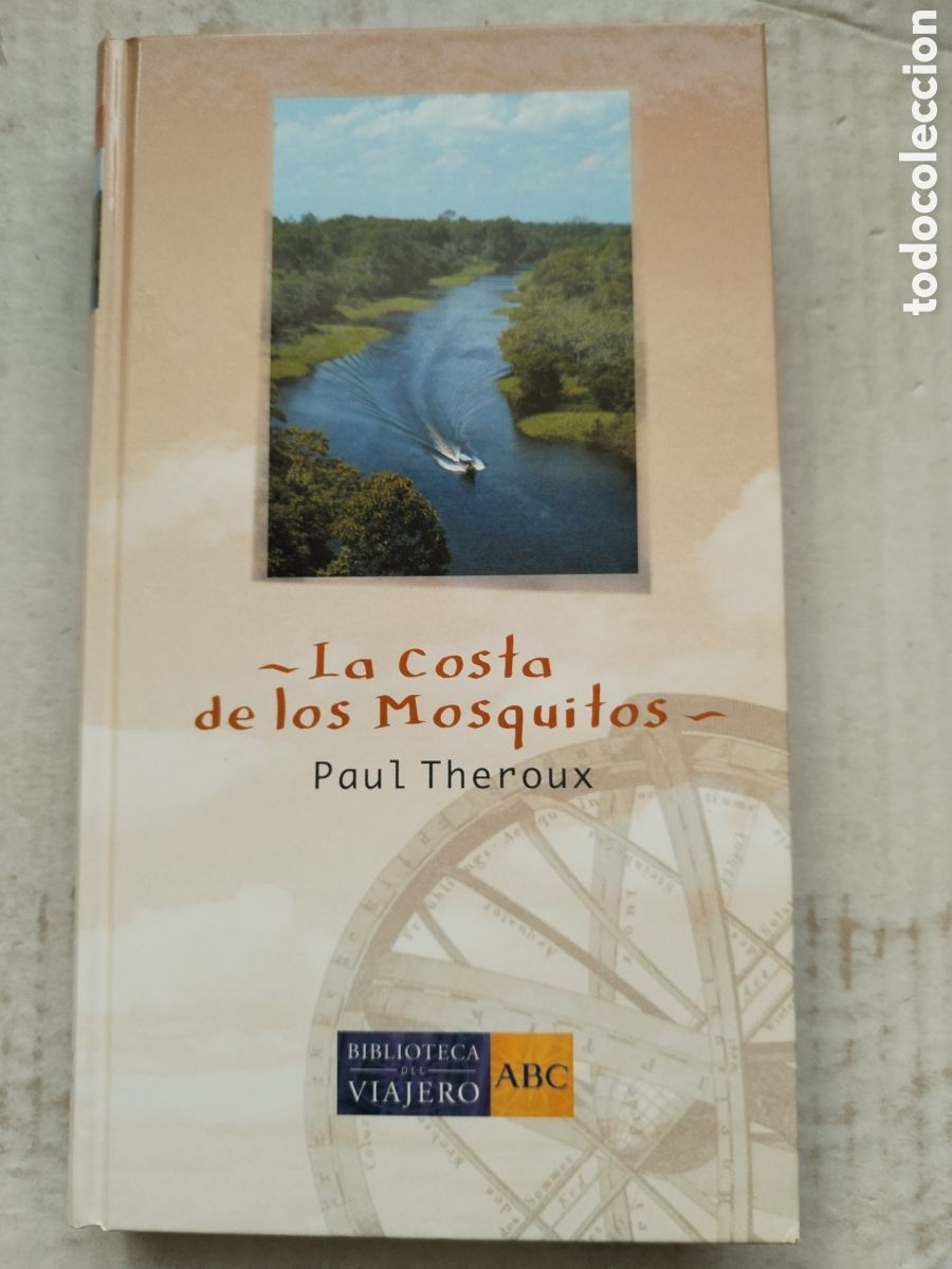 Libros de segunda mano: LA COSTA DE LOS MOSQUITOS/PAUL THEROUX