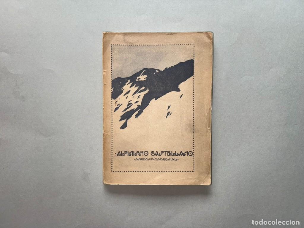 Libros de segunda mano: Alpinismo Castellano. Andr&eacute;s P&eacute;rez Cardenal. Primera Edici&oacute;n. 1914. &Aacute;vila. Sierras de Gredos y Bejar