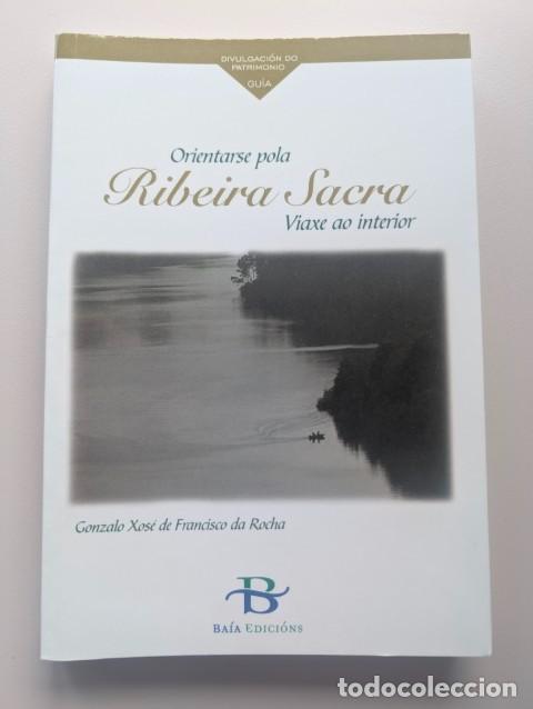 Libros de segunda mano: ORIENTARSE POLA RIBEIRA SACRA, VIAXE AO INTERIOR - GONZALO XOSE D FRANCISCO ROCHA