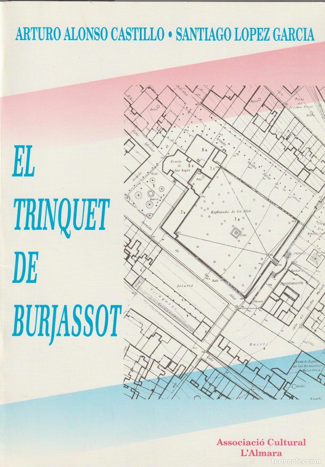 Libros de segunda mano: * PELOTA VALENCIANA* TRINQUETES * El trinquet de Burjassot / Arturo Alonso Castillo i Santiago L&oacute;pez