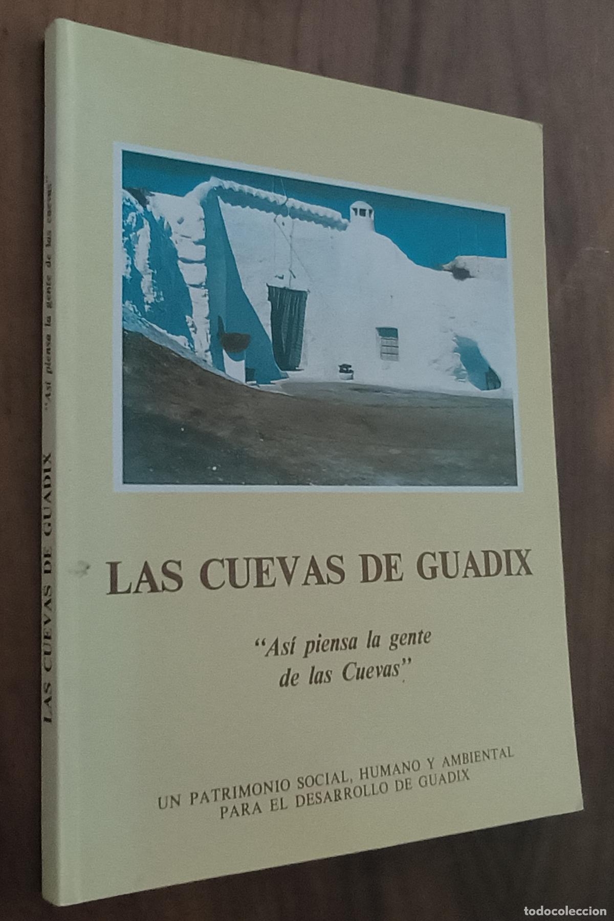 Libros de segunda mano: LAS CUEVAS DE GUADIX - AS&Iacute; PIENSA LA GENTE DE LAS CUEVAS